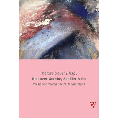Roll over Goethe, Schiller & Co, Taschenbuch von , Vienna Academic Press, 978-3-99061-041-1