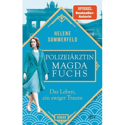 Polizeiärztin Magda Fuchs – Das Leben, ein ewiger Traum, Taschenbuch von Helene Sommerfeld, dtv