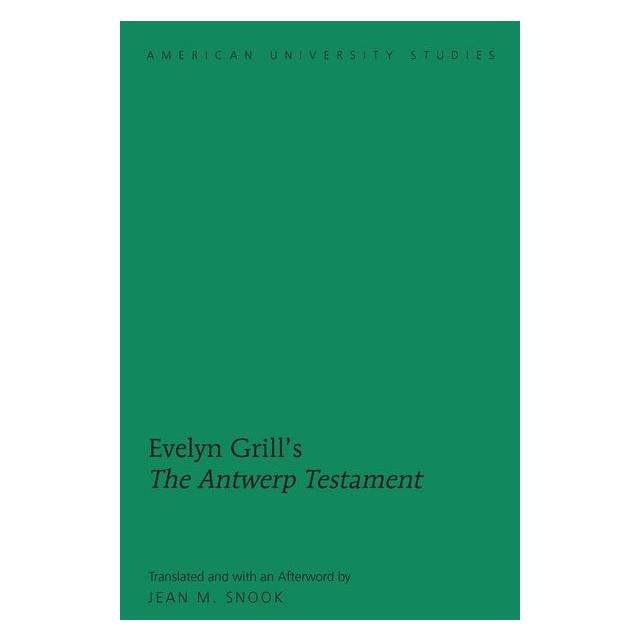 Peter Lang Snook:Evelyn Grills "The Antwerp Testa (Englisch, Hardcover, Jean M. Snook) (67747039)