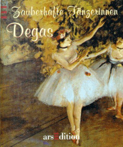 Edgar Degas - Edgar Degas. Zauberhafte Tänzerinnen - Preis vom 30.09.2026 22:30:23 h