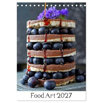 Food Art 2027 (Tischkalender 2027 DIN A5 hoch), CALVENDO Monatskalender