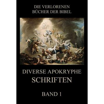 Diverse apokryphe Schriften, Band 1, Taschenbuch von Paul Riessler, Jazzybee Verlag, 978-3-8496-6882-2