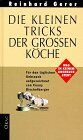 Reinhard Gerer - Die kleinen Tricks der großen Köche - Preis vom 17.10.2026 19:25:27 h