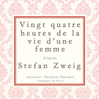Vingt-quatre heures de la vie d'une femme - Stefan Zweig, Audio, 9782821112094