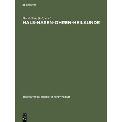 Hals-Nasen-Ohren-Heilkunde, Gebundene Ausgabe von Horst Ganz,Volker Jahnke, De Gruyter, 978-3-11-014742-1