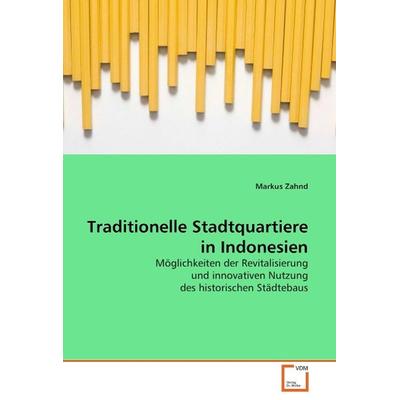 Zahnd Markus: Traditionelle Stadtquartiere in Indonesien, Taschenbuch von Markus Zahnd, VDM, 978-3-8364-9904-0