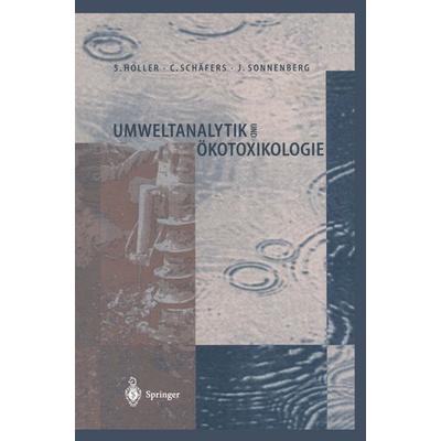 Umweltanalytik und Ökotoxikologie, Taschenbuch von Stephan Holler,Christoph Schäfers,Joachim Sonnenberg, Springer Berlin, 978-3-642-64623-2