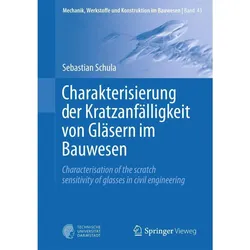 Charakterisierung der Kratzanfälligkeit von Gläsern im Bauwesen, Fachbücher von Sebastian Schula