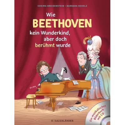 Abenteuer Klassik Wie Beethoven kein Wunderkind, aber doch berühmt wurde, Gebundene Ausgabe von Cosima Breidenstein, Fischer Sauerländer,