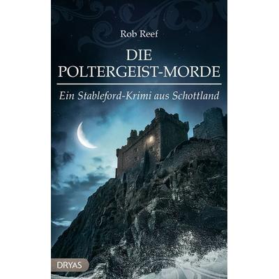 Die Poltergeist-Morde, Taschenbuch von Rob Reef, Dryas, 978-3-9867210-0-8