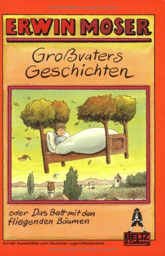 Erwin Moser - Großvaters Geschichten oder Das Bett mit den fliegenden Bäumen (Gulliver) - Preis vom 19.10.2026 19:33:35 h