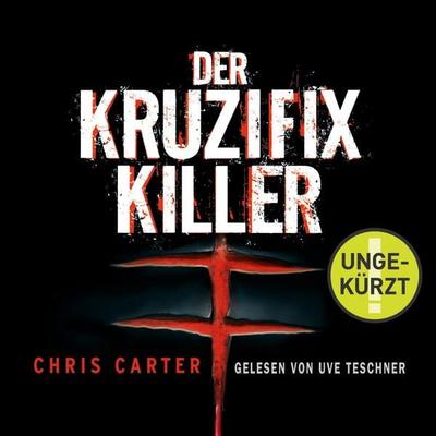 Der Kruzifix-Killer (Ein Hunter-und-Garcia-Thriller 1) - Chris Carter, Audio, 9783844915778