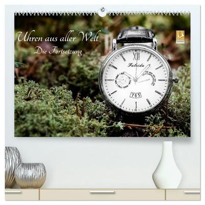 Uhren aus aller Welt - Die Fortsetzung (hochwertiger Premium Wandkalender 2027 DIN A2 quer), Kunstdruck in Hochglanz