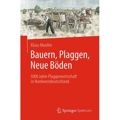Bauern, Plaggen, Neue Böden, Taschenbuch von Klaus Mueller, Springer Berlin, 978-3-662-68914-1