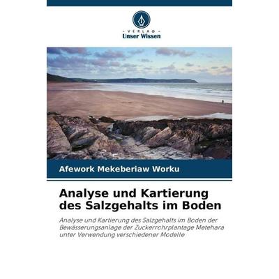 Analyse und Kartierung des Salzgehalts im Boden, Taschenbuch von Afework Mekeberiaw Worku, Verlag Unser Wissen