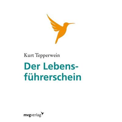 Der Lebensführerschein, Taschenbuch von Kurt Tepperwein, Mvg, 978-3-86882-322-6