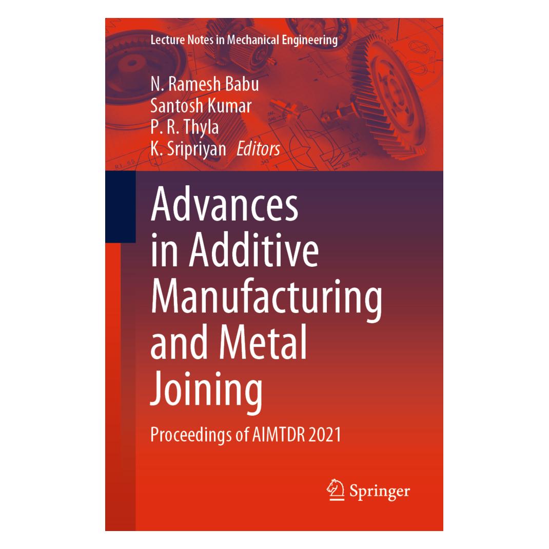 Springer Advances in Additive Manufacturing and Metal Joining (Englisch, Softcover, K. Sripriyan, N. Ramesh Babu, P. R. Thyla, Santosh Kumar) (56896288)