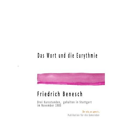 Dr. Friedrich Benesch Vorträge und Kurse zum Thema Sprache und Wort / Das Wort und Eurythmie, Taschenbuch von Friedrich Benesch, Epubli,