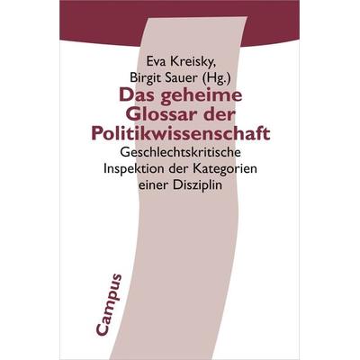 Das geheime Glossar der Politikwissenschaft, Taschenbuch von Eva Kreisky,Birgit Sauer, Campus, 978-3-593-35612-9