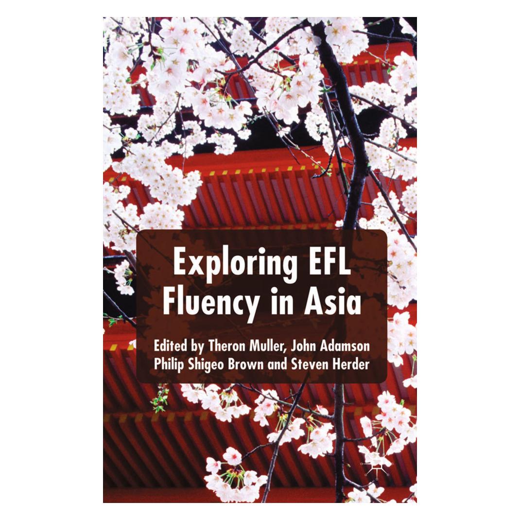 Springer Exploring EFL Fluency in Asia (Englisch, Softcover, J. Adamson, P. Brown, Philip Shigeo Brown, S. Herder, T. Muller) (55820044)