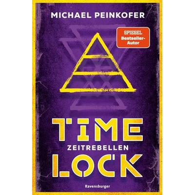 Timelock, Band 1 - Zeitrebellen, Taschenbuch von Michael Peinkofer, Ravensburger Verlag GmbH