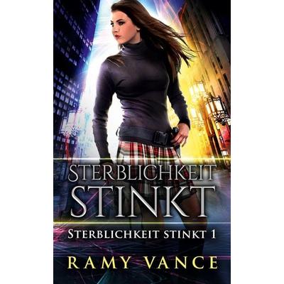 Sterblichkeit stinkt, Taschenbuch von Ramy Vance, Nornsweave Publishing, 978-3-689-68023-7