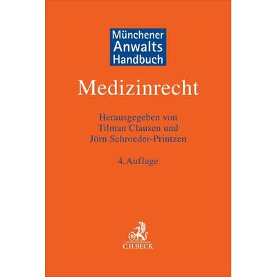 Münchener Anwaltshandbuch Medizinrecht, Gebundene Ausgabe von , C.H. Beck, 978-3-406-81191-3