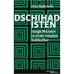 Rossmeissl:Dschihadisten, Fachbücher von Felix Rossmeissl
