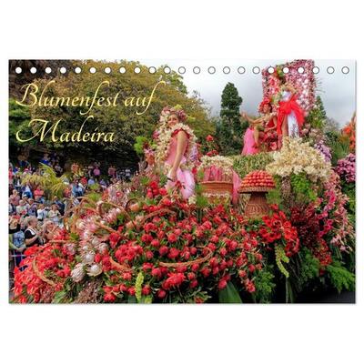 Blumenfest auf Madeira (Tischkalender 2026 DIN A5 quer), CALVENDO Monatskalender
