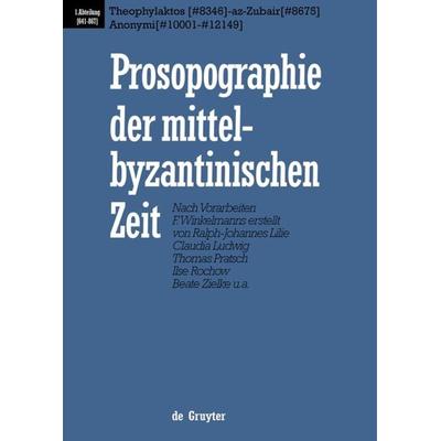 Theophylaktos ( & 8346) - az-Zubair ( & 8675), Anonymi ( & 10001 - & 12149), Gebundene Ausgabe von Ralph-Johannes Lilie,Claudia Ludwig,Thomas