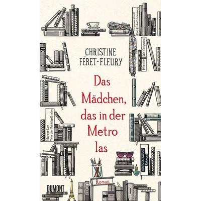 Das Mädchen, das in der Metro las, Gebundene Ausgabe von Christine Feret-Fleury, DuMont Buchverlag