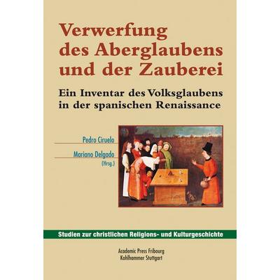 Verwerfung des Aberglaubens und der Zauberei, Gebundene Ausgabe von Pedro Ciruelo, Kohlhammer, 978-3-17-019813-5