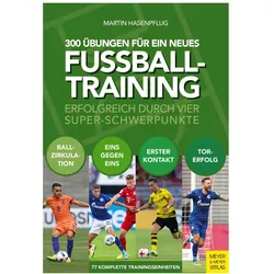 300 Übungen für ein neues Fussballtraining, Ratgeber von Martin Hasenpflug