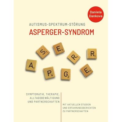 Autismus-Spektrum-Störung: Asperger-Syndrom, Taschenbuch von Daniela Dankova, BoD – Books on Demand, 978-3-7526-4222-3