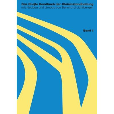 Das große Handbuch der Gleisinstandhaltung, Gebundene Ausgabe von Bernhard Lichtberger, Tredition, 978-3-347-69311-1
