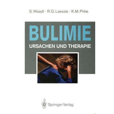 Bulimie, Taschenbuch von Sabine Waadt,Reinhold G. Laessle,Karl M. Pirke, Springer Berlin, 978-3-540-55469-1