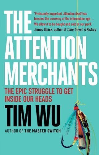 Tim Wu - The Attention Merchants: The Epic Struggle to Get Inside Our Heads - Preis vom 14.10.2026 23:07:16 h