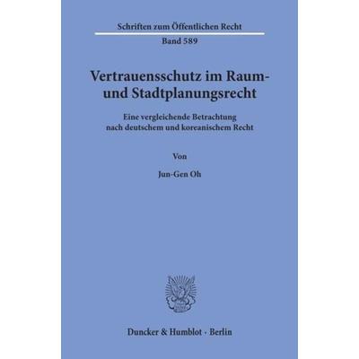 Vertrauensschutz im Raum- und Stadtplanungsrecht., Taschenbuch von Jun-Gen Oh, Duncker & Humblot, 978-3-428-07020-6