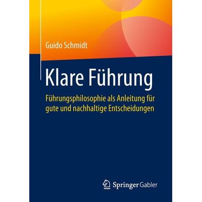 Klare Führung, Gebundene Ausgabe von Guido Schmidt, Springer Fachmedien Wiesbaden GmbH, 978-3-658-25273-1