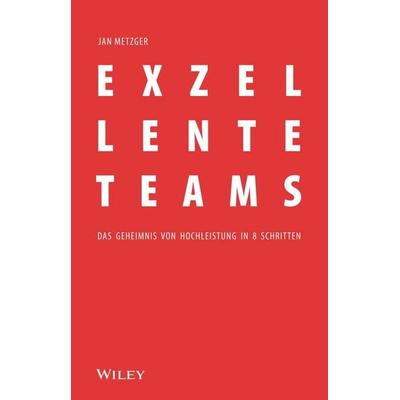 Exzellente Teams, Gebundene Ausgabe von Jan Metzger, Wiley-VCH, 978-3-527-51144-0