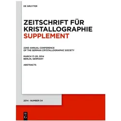 22nd Annual Conference of the German Crystallographic Society. March 2014, Berlin, Germany, Fachbücher von Deutsche Gesellschaft für Kristallographie