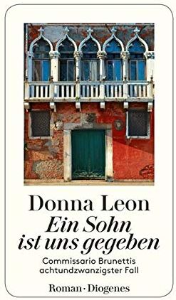 Donna Leon - Ein Sohn ist uns gegeben: Commissario Brunettis achtundzwanzigster Fall - Preis vom 09.10.2026 07:28:09 h