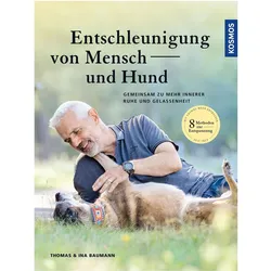 Entschleunigung von Mensch und Hund, Ratgeber von Thomas Baumann, Ina Baumann