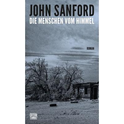 Die Menschen vom Himmel, Paperback von John Sanford, Edition Tiamat, 978-3-89320-305-5
