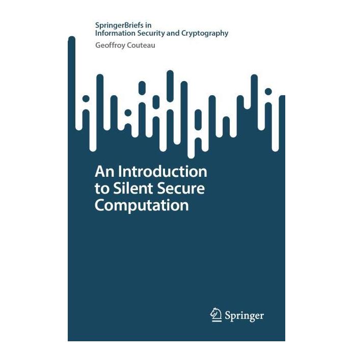 Springer An Introduction to Silent Secure Computation (Englisch, Softcover, Geoffroy Couteau) (62629791)