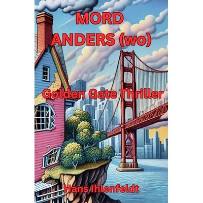 Mord / Mord Anders(wo), Taschenbuch von Hans Ihlenfeldt, Epubli, 978-3-8190-3795-5