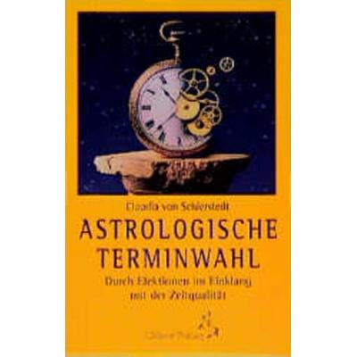 Astrologische Terminwahl, Taschenbuch von Claudia Schierstedt, Chiron, 978-3-925100-30-7