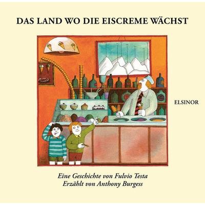 Das Land wo die Eiscreme wächst, Gebundene Ausgabe von Anthony Burgess, Elsinor Verlag, 978-3-939483-91-5