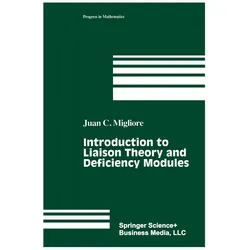 Introduction to Liaison Theory and Deficiency Modules, Fachbücher von Juan C. Migliore