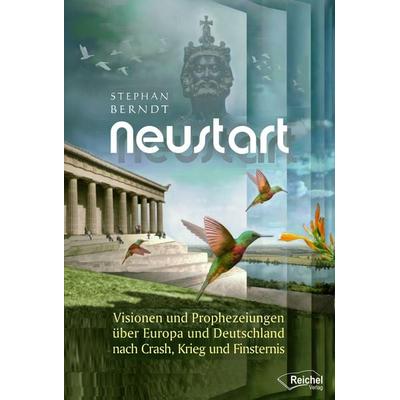 Neustart, Taschenbuch von Stephan Berndt, Reichel Verlag, 978-3-946959-13-7